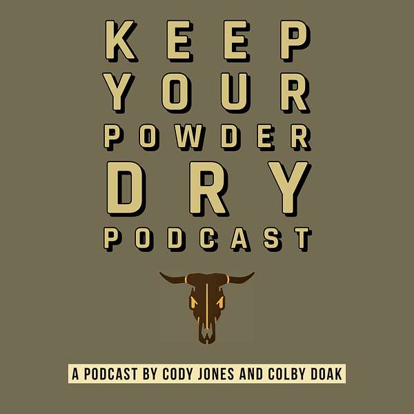 Keep Your Powder Dry Podcast Podcast Artwork Image