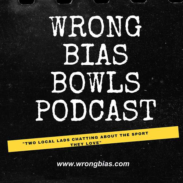 Wrong Bias - Bowls Podcast Podcast Artwork Image