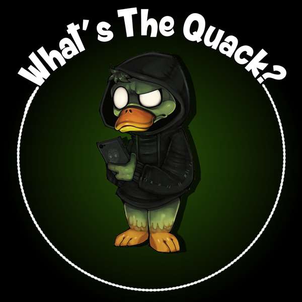 What's The Quack? Podcast Artwork Image
