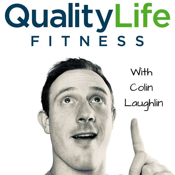 QualityLife Fitness With Colin Laughlin Podcast Artwork Image