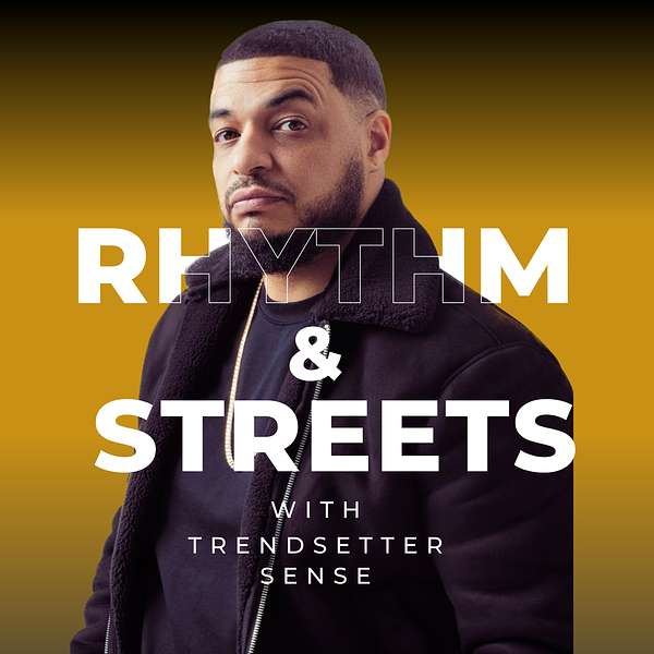 Rhythm & Streets With Trendsetter Sense Podcast Artwork Image