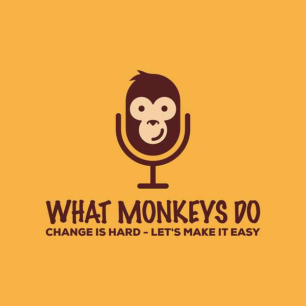 What Monkeys Do Podcast Artwork Image