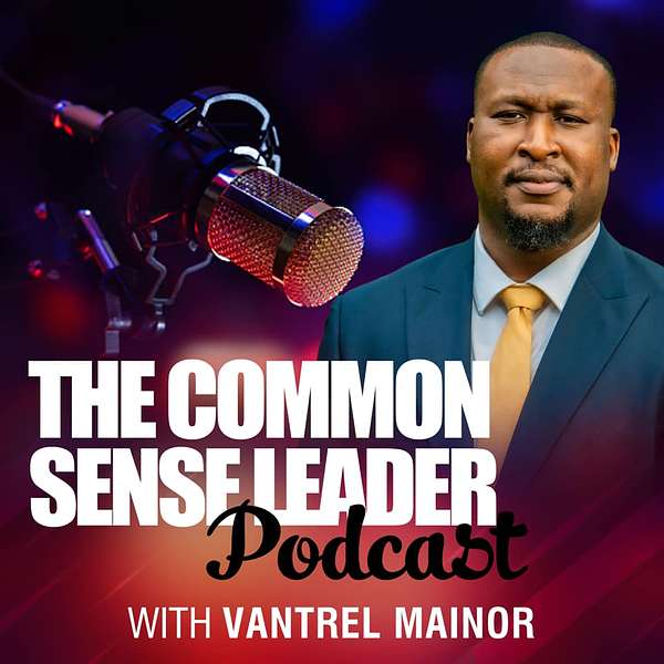 The Common Sense Leader Podcast Podcast Artwork Image