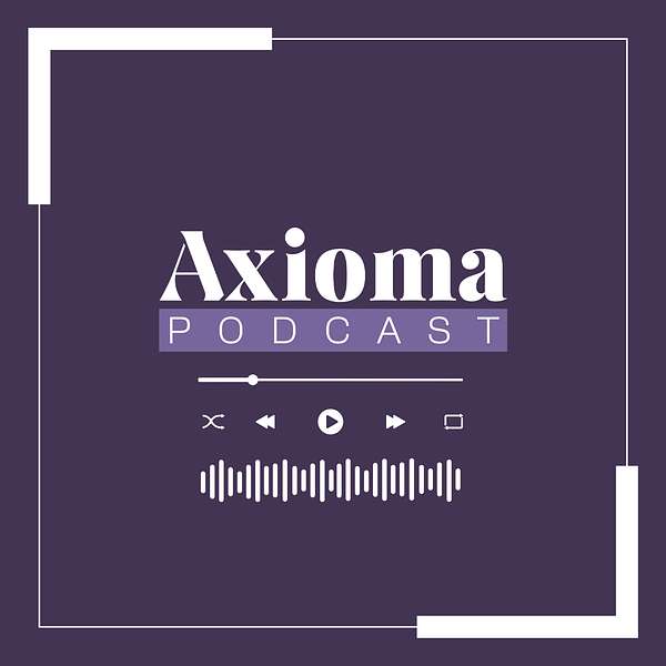 Axioma Podcast Podcast Artwork Image
