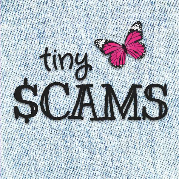 Tiny Scams Podcast Artwork Image