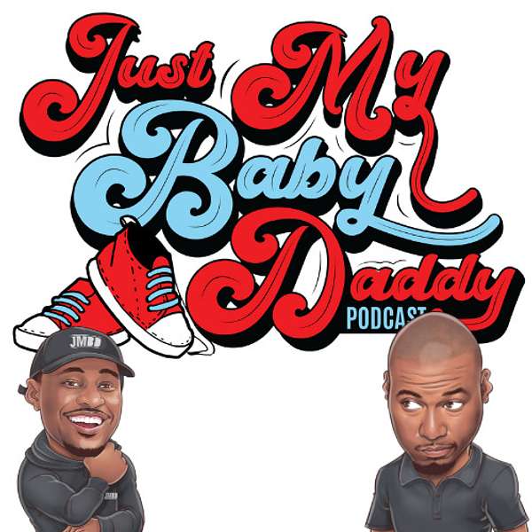 Just My Baby Daddy Podcast Podcast Artwork Image