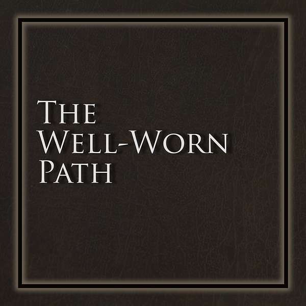 The Well-Worn Path Podcast Artwork Image