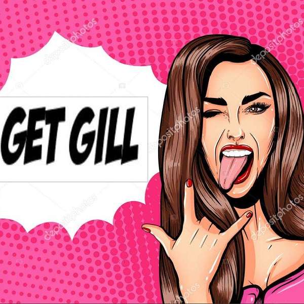 Get Gill Podcast Artwork Image