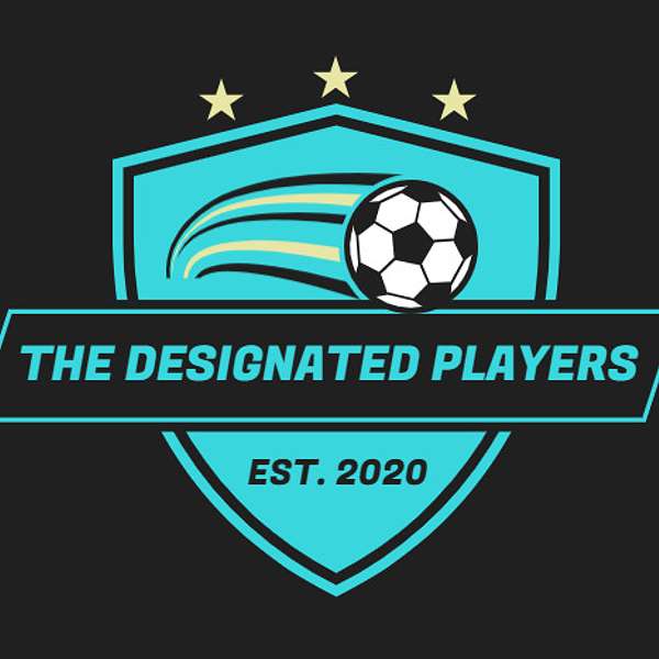 The Designated Players | An MLS Podcast Podcast Artwork Image