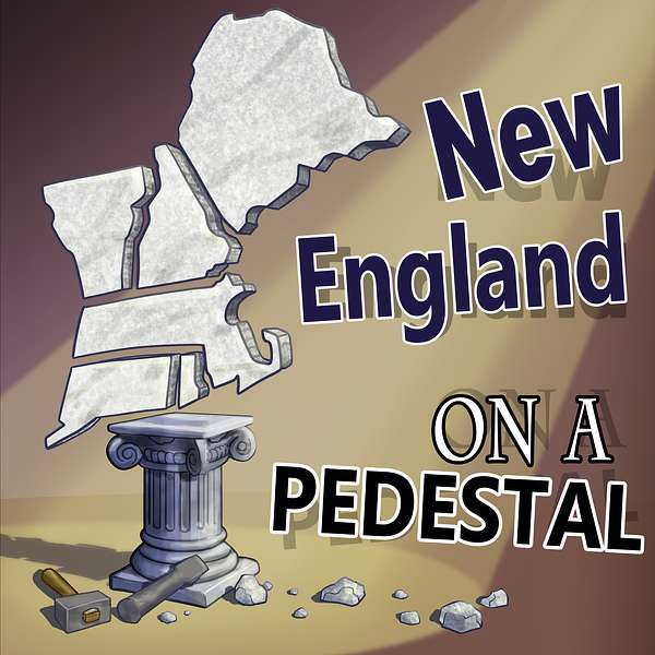New England on a Pedestal Podcast Artwork Image