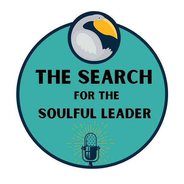 The Search for the Soulful Leader Podcast Artwork Image
