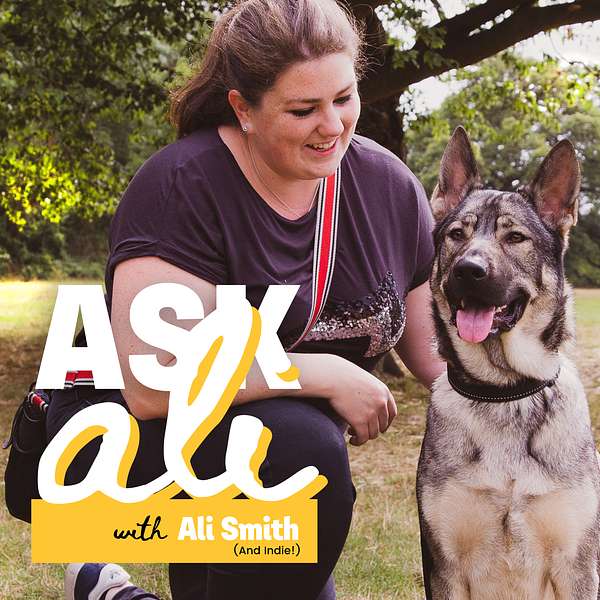 Ask Ali - A Professional Dog Trainer Answers Your Dog Training Problems! Podcast Artwork Image