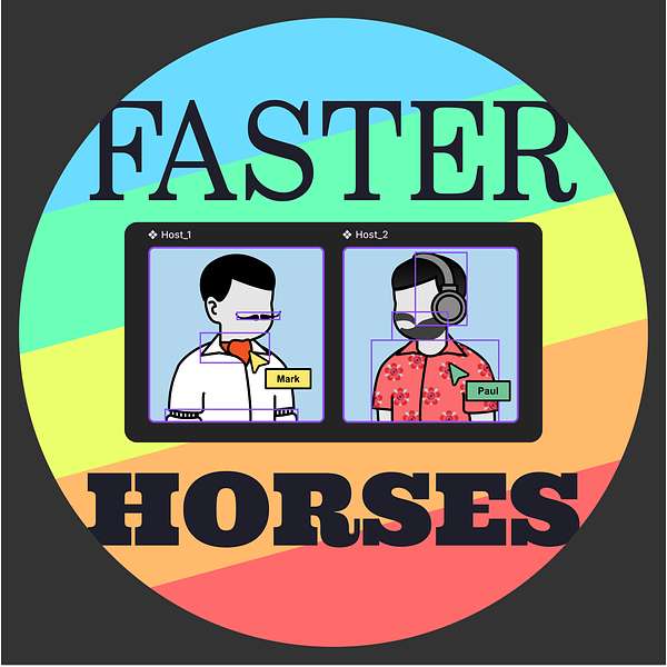 Faster Horses | A podcast about UI design, user experience, UX design, product and technology Podcast Artwork Image