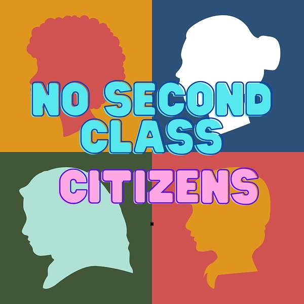 No Second Class Citizens Podcast Artwork Image