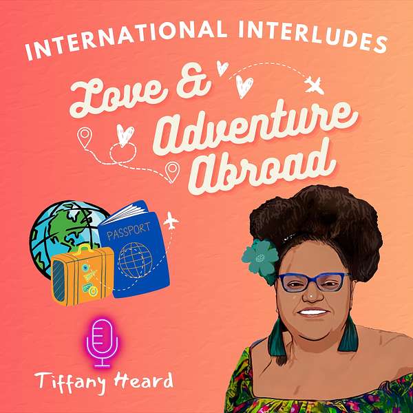International Interludes: Love & Adventure Abroad Podcast Artwork Image
