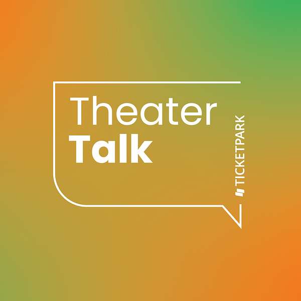 Ticketpark TheaterTalk Podcast Artwork Image