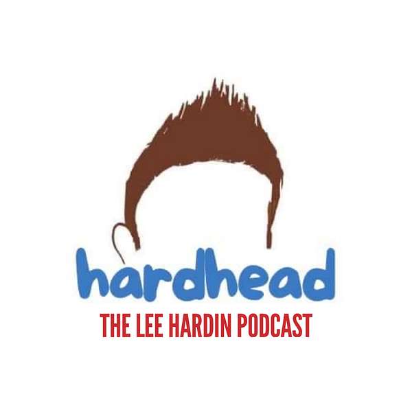 Hardhead: The Lee Hardin Podcast Podcast Artwork Image