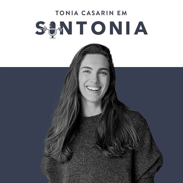 Tonia Casarin em Sintonia Podcast Artwork Image