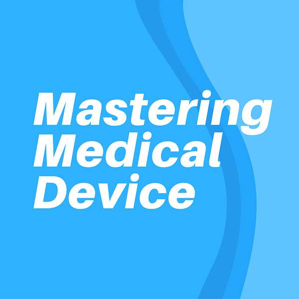 Mastering Medical Device Podcast Artwork Image