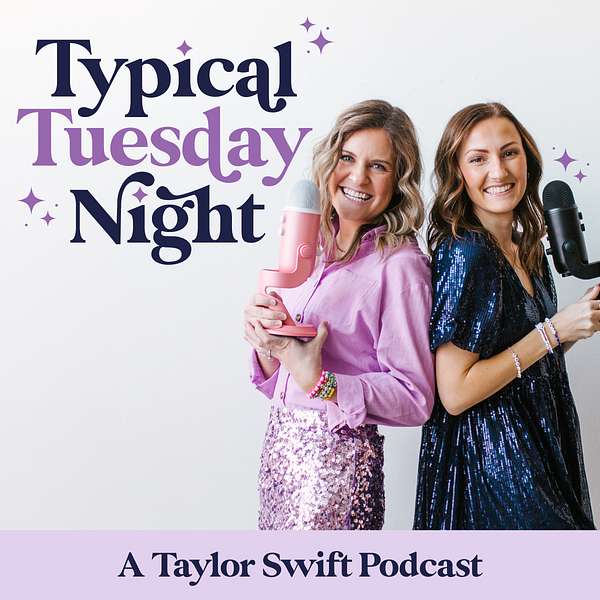 Typical Tuesday Night || A Taylor Swift Podcast Podcast Artwork Image