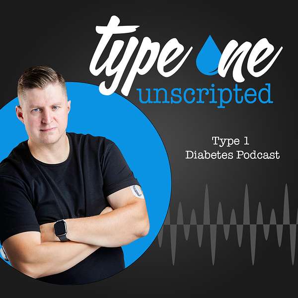 Type One Unscripted: Type 1 Diabetes Podcast Artwork Image