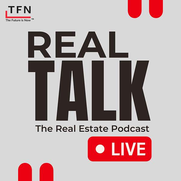 Real Talk | The Real Estate Podcast Podcast Artwork Image