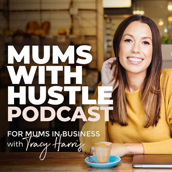 Mums With Hustle Podcast Podcast Artwork Image