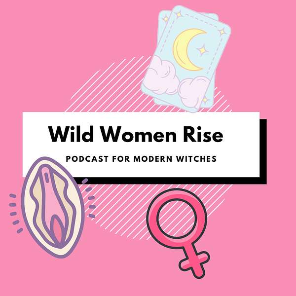 Wild Women Rise Podcast Artwork Image
