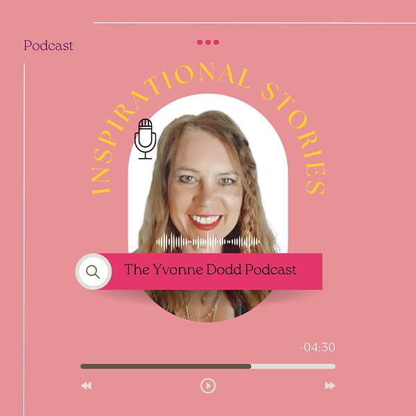The Yvonne Dodd Podcast Podcast Artwork Image
