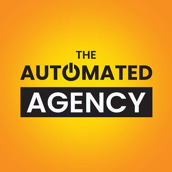 The Automated Agency Podcast Artwork Image