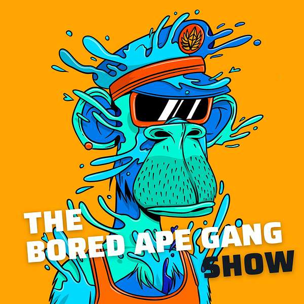 The Bored Ape Gang Show Podcast Artwork Image