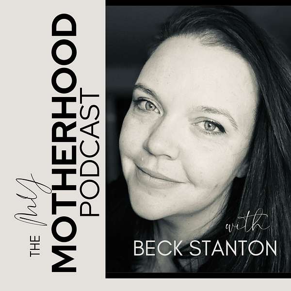 My Motherhood with Beck Stanton Podcast Artwork Image