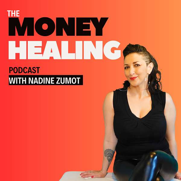 The Money Healing Podcast Podcast Artwork Image