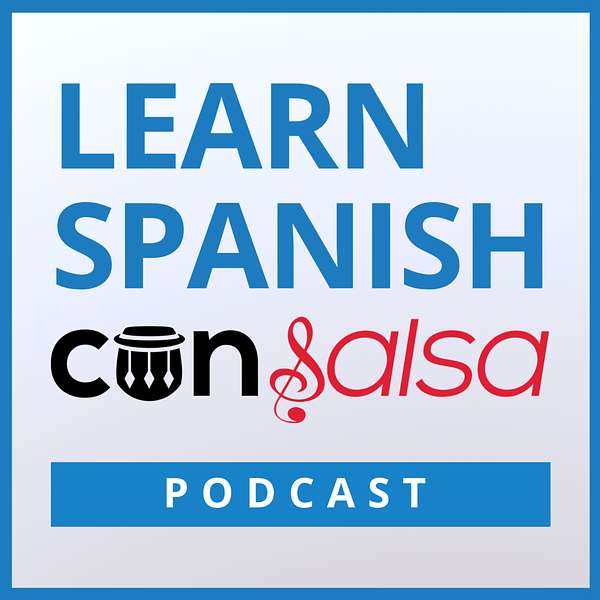 Learn Spanish con Salsa | Spanish lessons with Latin music and conversational Spanish Podcast Artwork Image