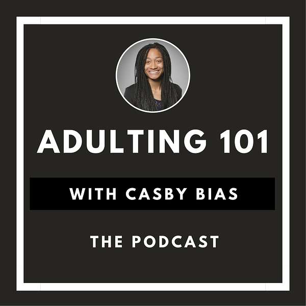 Adulting 101 with Casby Bias Podcast Artwork Image