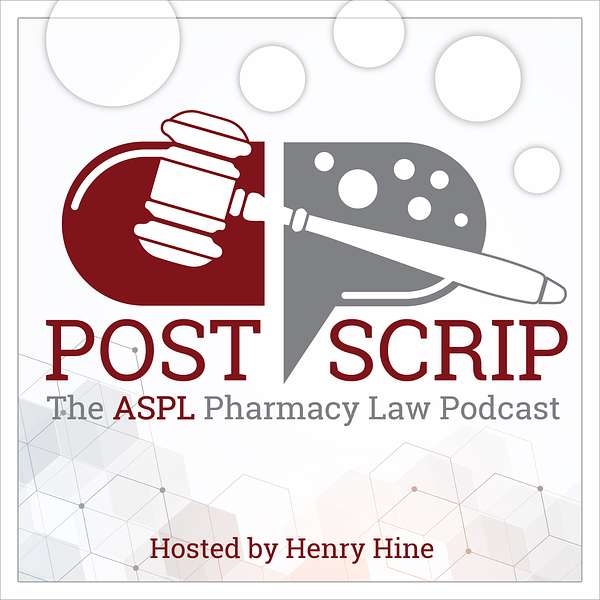 Post Scrip: The ASPL Pharmacy Law Podcast Podcast Artwork Image