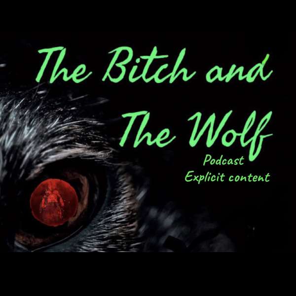 The Bitch and The Wolf Podcast Artwork Image