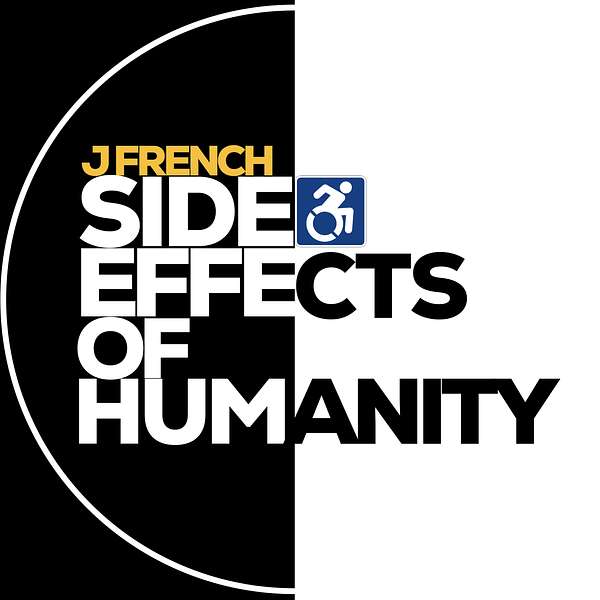 Side Effects Of Humanity with J French Podcast Artwork Image