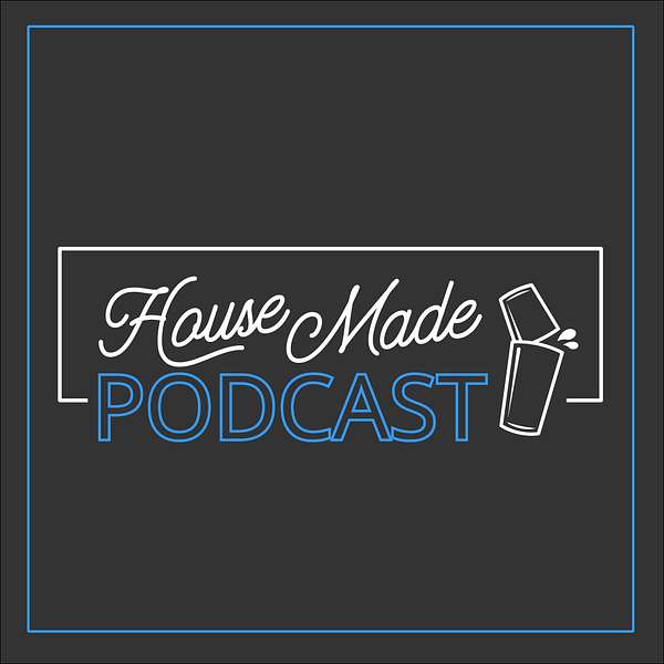 House Made Podcast Podcast Artwork Image