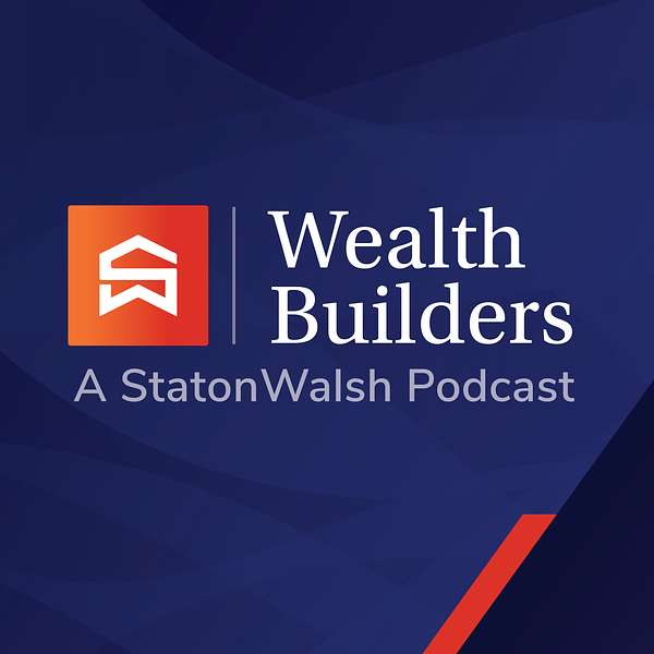 Wealth Builders - A StatonWalsh Podcast Podcast Artwork Image