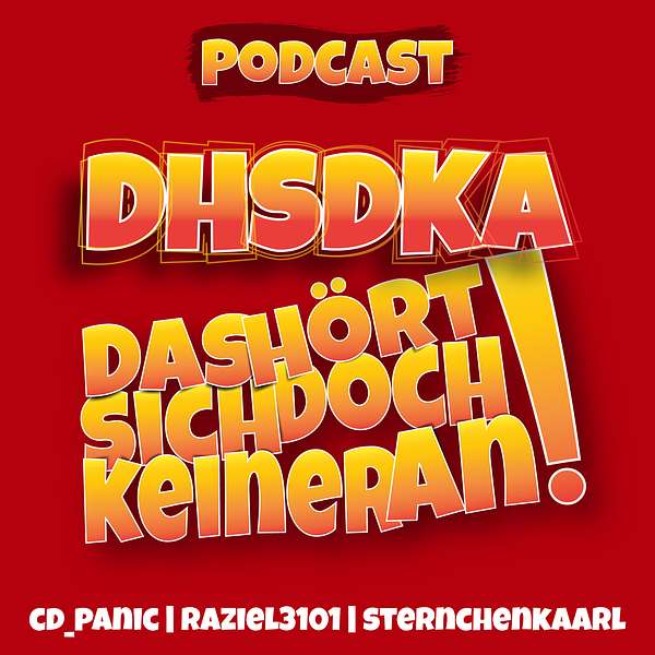 DHSDKA - Das hört sich doch keiner an! Podcast Artwork Image