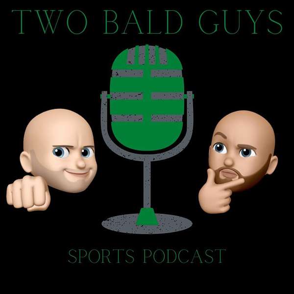 Two Bald Guys Sports Podcast Podcast Artwork Image