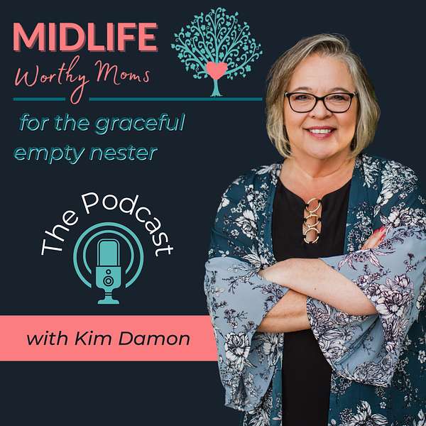Midlife Worthy Moms Podcast Artwork Image