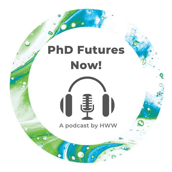 PhD Futures Now! Podcast Artwork Image