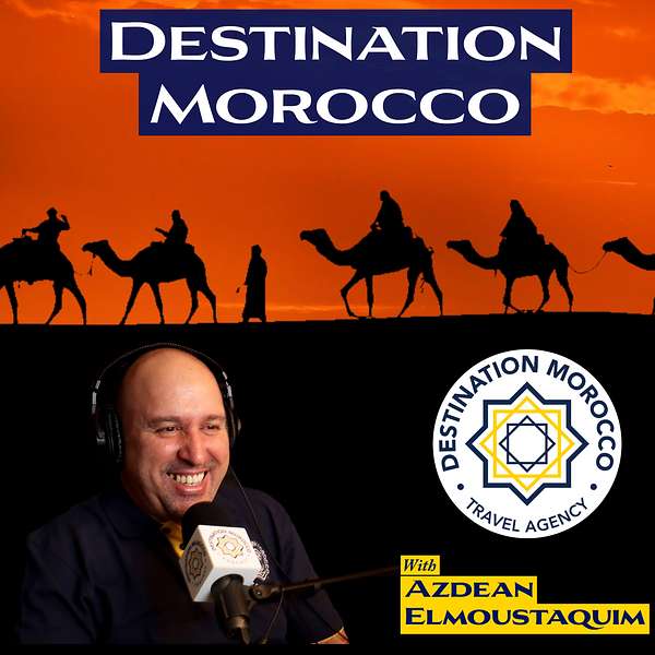 Destination Morocco Podcast Podcast Artwork Image