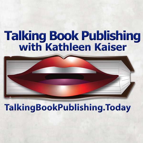 Talking Book Publishing with Kathleen Kaiser  Podcast Artwork Image