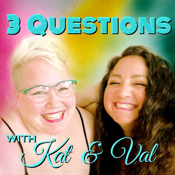 3 Questions with Kat & Val Podcast Artwork Image