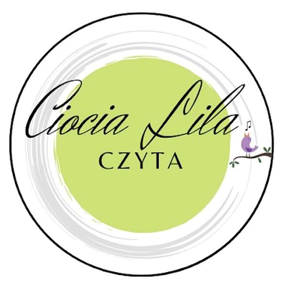 Ciocia Lila Czyta  Podcast Artwork Image