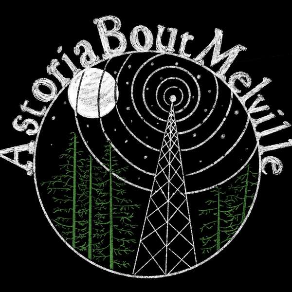 Astoria Bout Melville Podcast Artwork Image