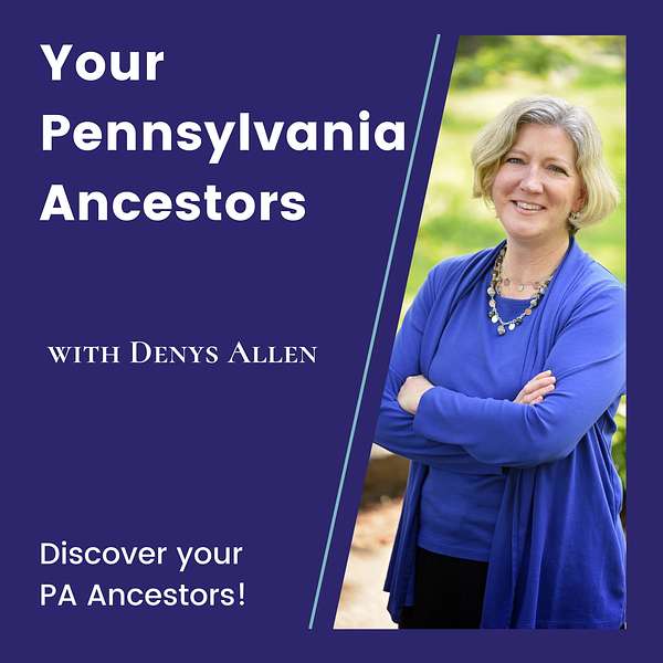 Your Pennsylvania Ancestors Podcast Artwork Image